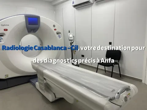 Centre de Radiologie Cil Anfa Casablanca – Scanner et IRM
